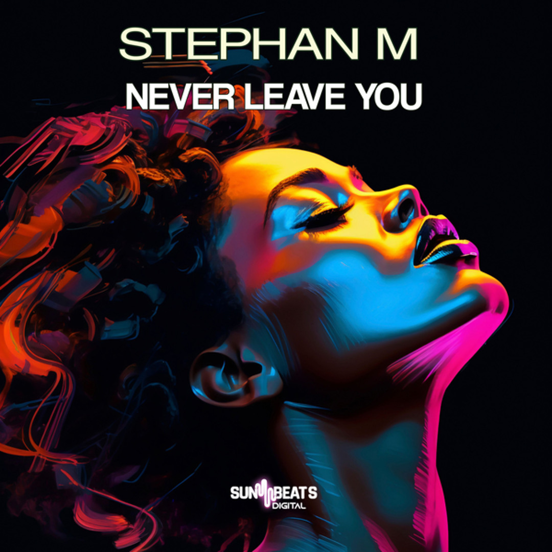 Stream Never Leave You by Stephan M | Listen online for free on SoundCloud