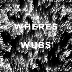WHERES THE WUBS(VOL 009)