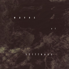 waves of stillness [an ambient set]