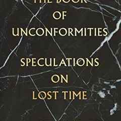 [FREE] KINDLE 📜 The Book of Unconformities: Speculations on Lost Time by  Hugh Raffl