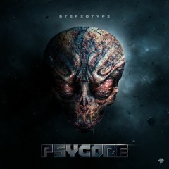 Stereotype - Psycore (Full Album Mix [mixed By AsH Hyde])