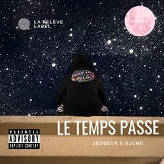 Le Temps Passe (JEDUSOR x DJENO)