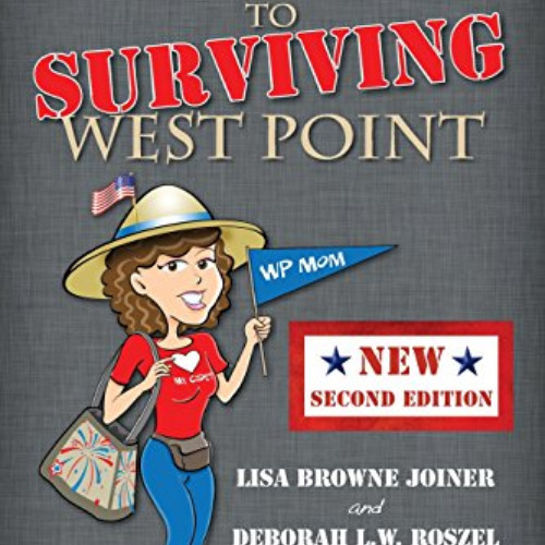 [Download] EPUB 💏 The Mom's Guide to Surviving West Point by  Lisa Browne Joiner &