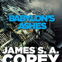 [Read] KINDLE 📘 Babylon's Ashes (The Expanse Book 6) by  James S. A. Corey KINDLE PD
