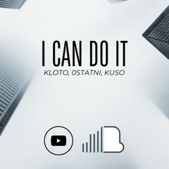 Kloto x 0statni x Kuso - I Can Do It (Prod. SHREDDED)