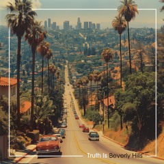 Truth Is - Beverly Hills