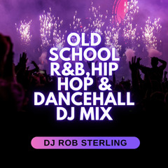 Old School RnB, Hip Hop & Dancehall Mix | DJ Rob Sterling (@djrobsterling)