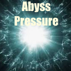 ABYSS PRESSURE