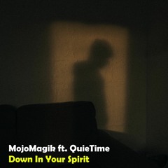 MojoMagik ft. QuieTime - Down In Your Spirit