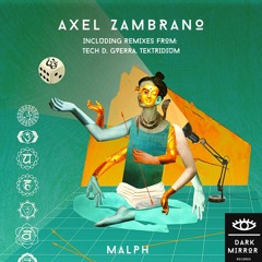 Axel Zambrano - Malph (Tektridium Remix)