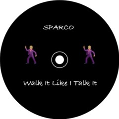 Walk it like I talk it