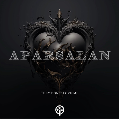 Aparsalan-They don't love me