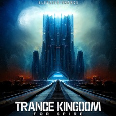 Trance Kingdom For Spire