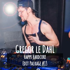 Gregor le DahL - Happy Hardcore Edit Package #13 (FREE DOWNLOAD)
