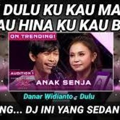 DJ DULU - KU KAU MAKI KU KAU HINA❗DANAR WIDIANTO SLOW REMIX VIRAL TIKTOK FULL BASS 2022(NWP REMIX)