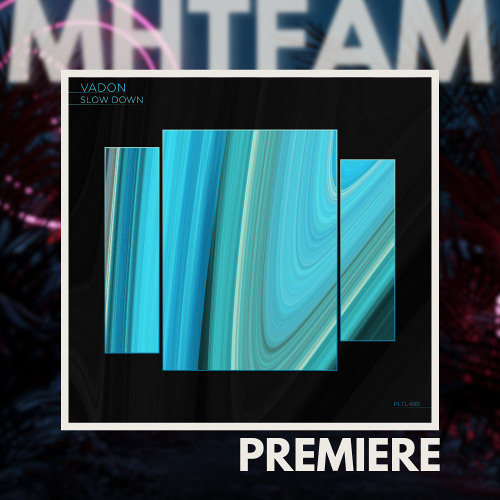 PREMIERE: Vadon - Slow Down (Original Mix) [Polyptych Limited]