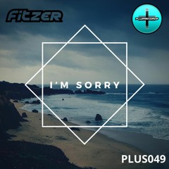 Fitzer - I'm Sorry *OUT NOW*