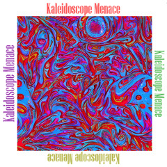 Kaleidoscope - Menace