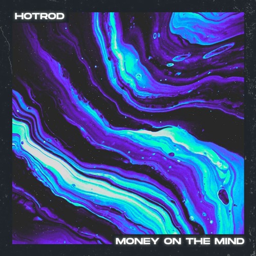 HOTROD - Mind On Getting Paid (Free Download)