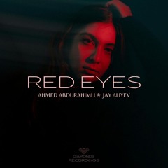 Ahmed Abdurahimli Jay Aliyev - Red Eyes