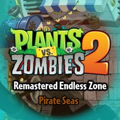 Endless Zone (from Mr. JamDude) - Pirate Seas - Plants vs. Zombies 2 Fanmade Music