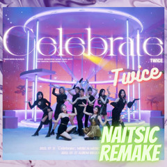 Twice - Celebrate (Naitsic Instrumental Remake)