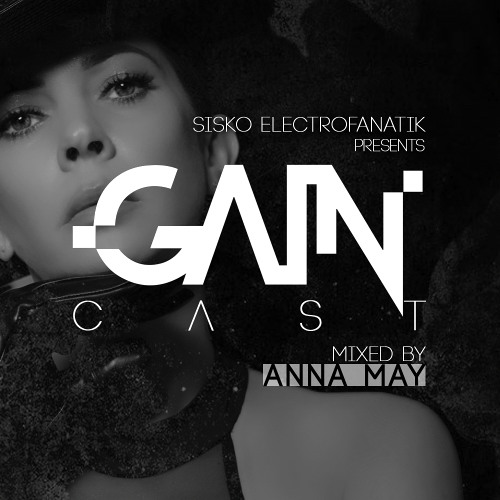 Gaincast 091 - Mixed by Anna May "We Are What We Play" a Techno Statement Mix