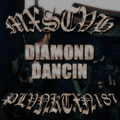 DIAMOND DANCIN FEAT. MXSTVH