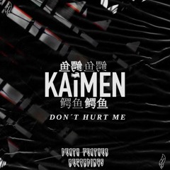 Kaimen - Don´t Hurt Me ( Free Download )