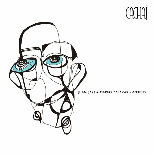 Juan (AR) & Marko Zalazar - Anxiety [Cachai 054]
