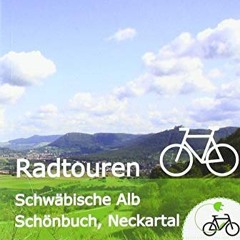 Erlebnisreiche Radtouren: Schwäbische Alb - Albvorland - Neckartal - Schönbuch Ebook