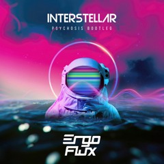 Interstellar (Psychosis Bootleg)