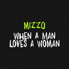 When A Man Loves A Woman (Original Mix)