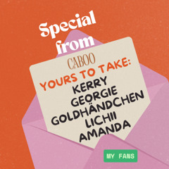 #219 Caboo - Yours to Take (Kerry,Georgie,Goldhandchen,Lichii,Amanda)