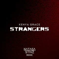 Kenya Grace - Strangers (Natasa Stivz Remix)