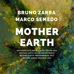 Bruno Zarra, Marco Semedo - Mother Earth (Bruno Zarra Drums mix )