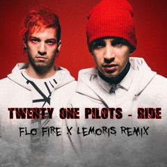 Twenty One Pilots - Ride (LéMoris x Flo Fire Remix)