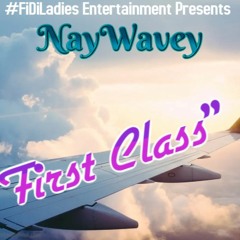 NayWavey - First Class [ Official Audio ]