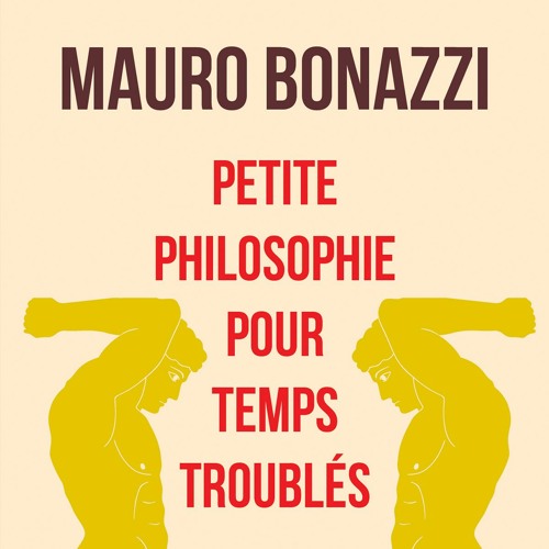 Maurio Bonazzi - Petite philosophie pour temps troublés
