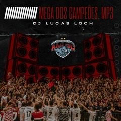 MED CESU: MEGA DOS CAMPEÕES - DJ LUCAS LOCH