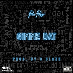 Gimme Dat ( Prod. By G~Blaze)