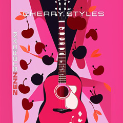 Zennsterdam - Cherry Styles