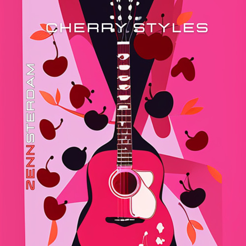 Zennsterdam - Cherry Styles