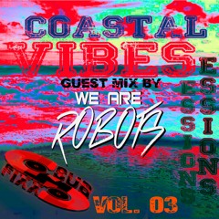 Coastal Vibes Sessions Vol. 03 Guest Mix by We Are Robots Dec 2020