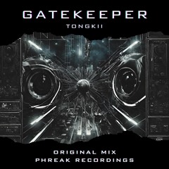 Tongkii - Gatekeeper (Original Mix)