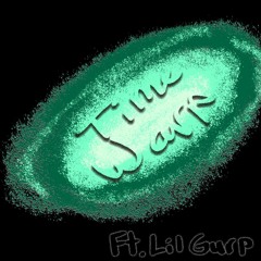 Time Warp (Ft. Lil Gurp)