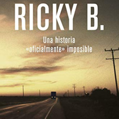ACCESS EBOOK 💓 Ricky B. Una historia «oficialmente» imposible by  J. J. Benítez [EPU
