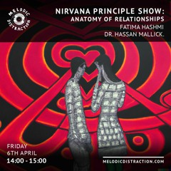 Anatomy of Relationships with Fatima Hashmi [Melodic Distraction Radio, Liverpool]