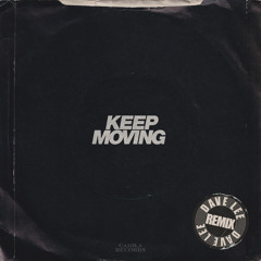 Keep Moving (Dave Lee Remix Edit)