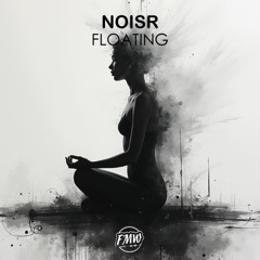 NOISR - Floating [CHILL HOUSE]